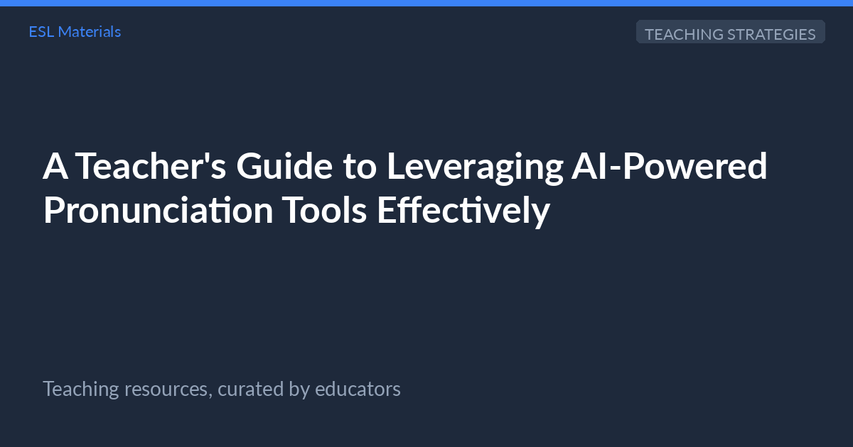 AI Pronunciation Tools for ESL Teachers | C... | ESL Materials