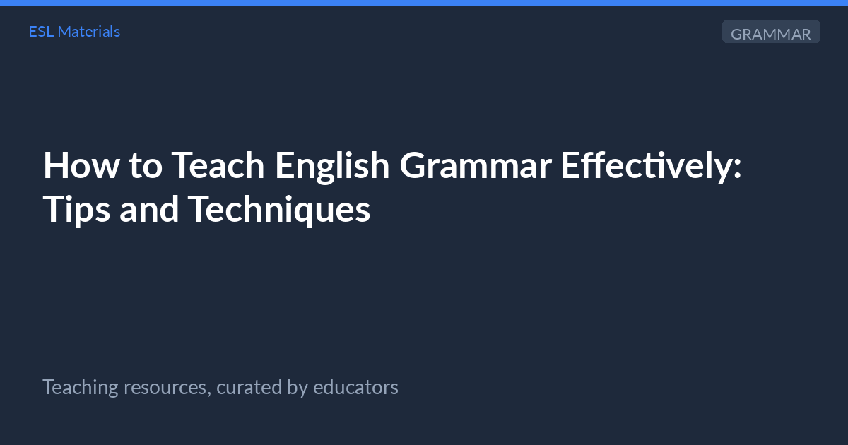 How to Teach English Grammar Effectively | ... | ESL Materials