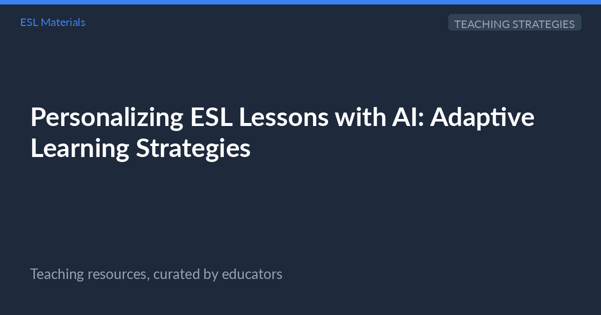 AI-Powered Personalized ESL Lessons | Adapt... | ESL Materials